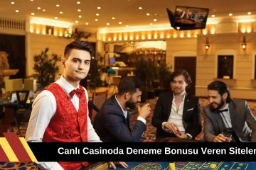 Canlı Casino Deneme Bonusu Veren Siteler
